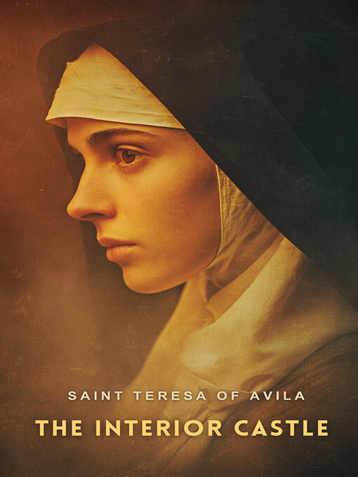 Title details for The Interior Castle by Saint Teresa of Avila - Wait list